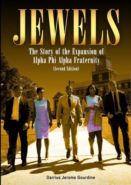 JEWELS: The Story of the Expansion of Alpha Phi Alpha Fraternity