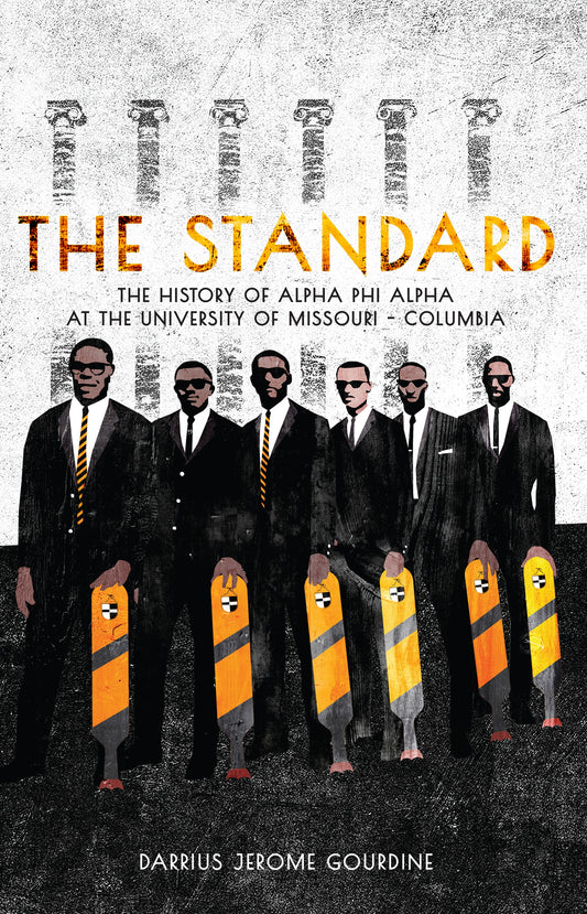 The Standard: The History of Alpha Phi Alpha at the University of Missouri-Columbia